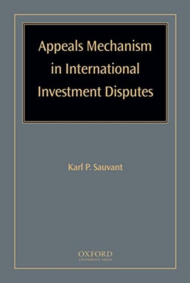 Appeals Mechanism in International Investment Disputes