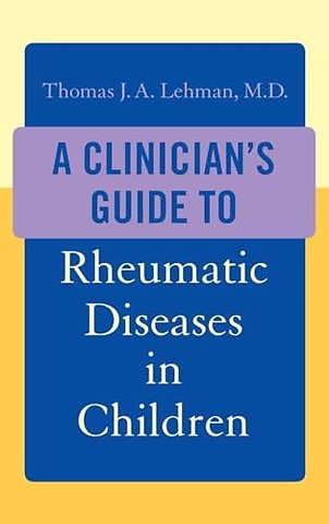 A Clinician's Guide to Rheumatic Diseases in Children