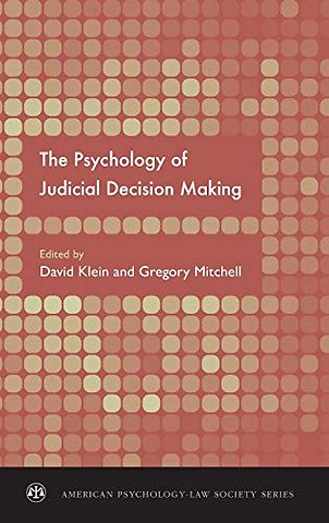 The Psychology of Judicial Decision Making