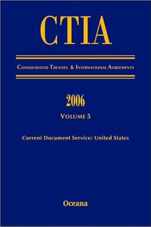 CITA Consolidated Treaties and International Agreements 2006 Volume 5