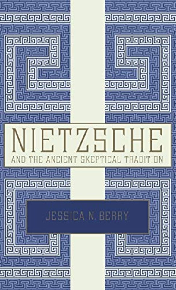 Nietzsche and the Ancient Skeptical Tradition