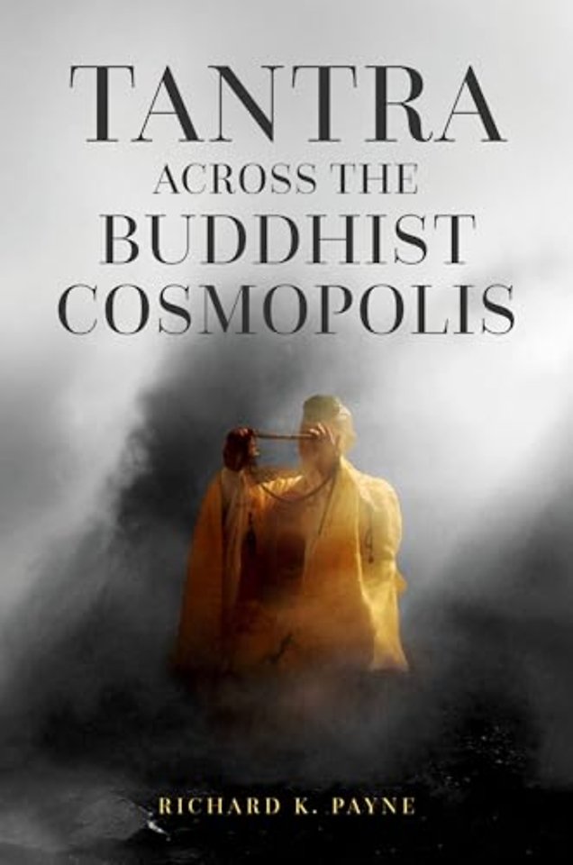 Tantra Across the Buddhist Cosmopolis