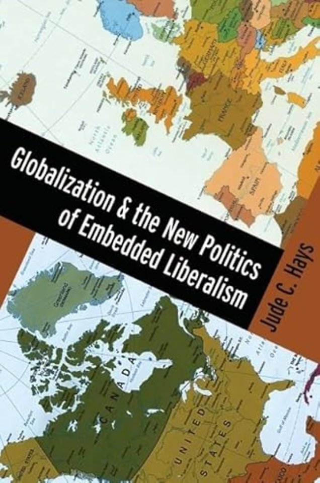 Globalization and the New Politics of Embedded Liberalism