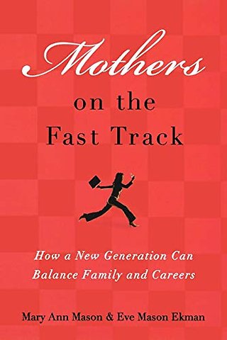 Mothers on the Fast Track