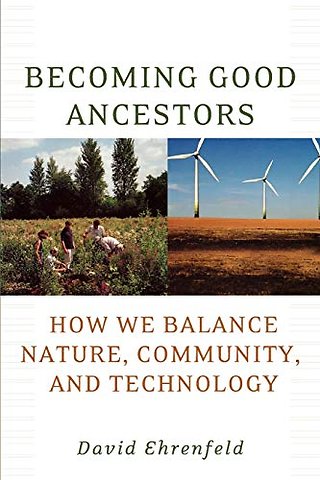Becoming Good Ancestors