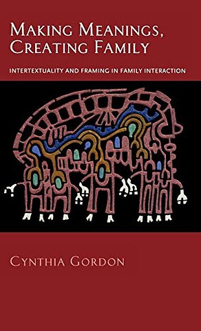 Making Meanings, Creating Family