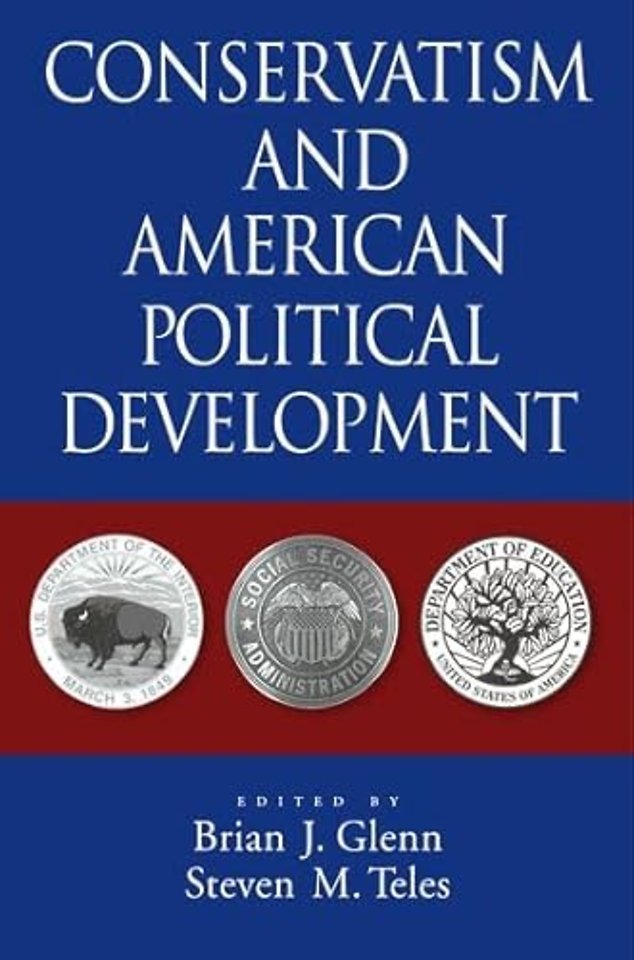 Conservatism and American Political Development