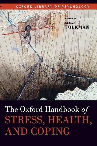 The Oxford Handbook of Stress, Health, and Coping