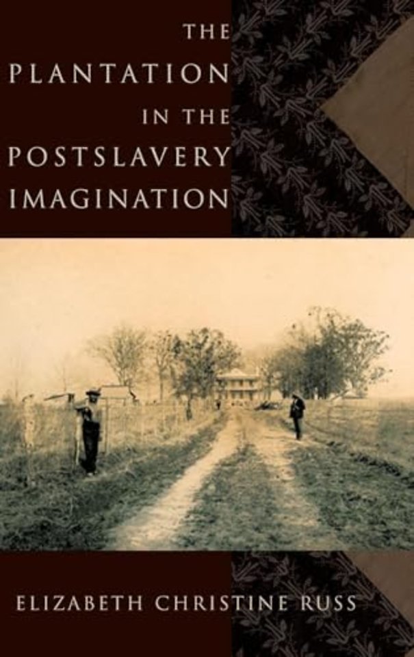The Plantation in the Postslavery Imagination