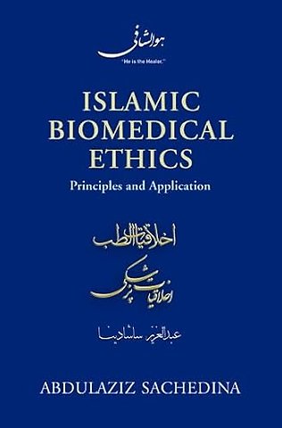 Islamic Biomedical Ethics Principles and Application