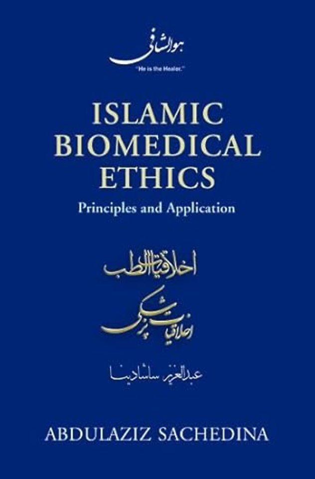 Islamic Biomedical Ethics Principles and Application