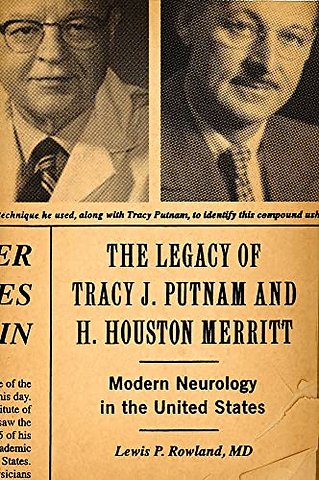 The Legacy of Tracy J Putnam and H. Houston Merritt