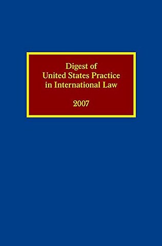 Digest of United States Practice in International Law 2007