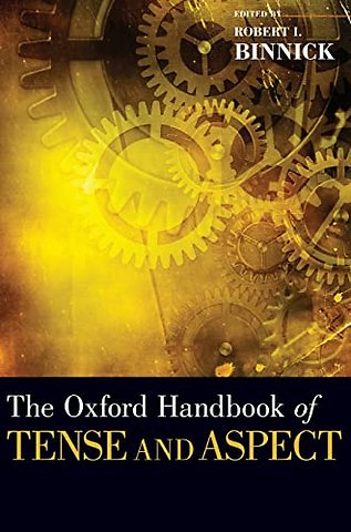 The Oxford Handbook of Tense and Aspect