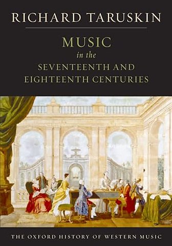 The Oxford History of Western Music: Volume 2: Music In The Seventeenth And Eighteenth Centuries