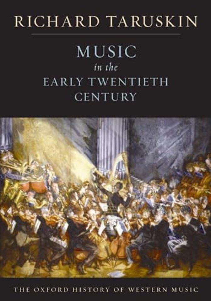 The Oxford History of Western Music: Volume 4: Music in the Early Twentieth Century