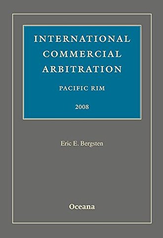 International Commercial Arbitration Pacific Rim 2008