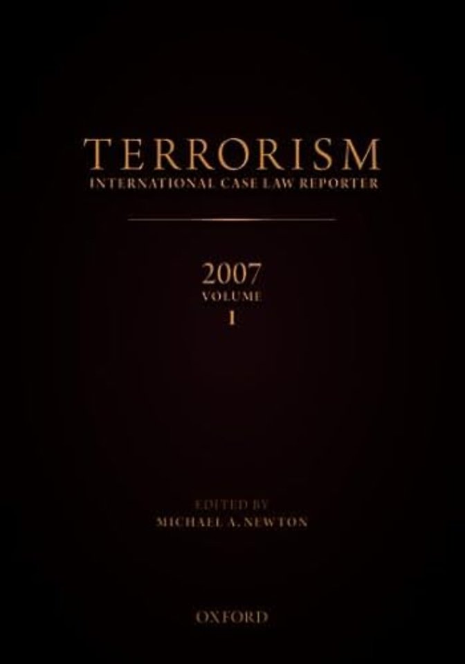 Terrorism International Case Reporter Volume 1: Volume 1