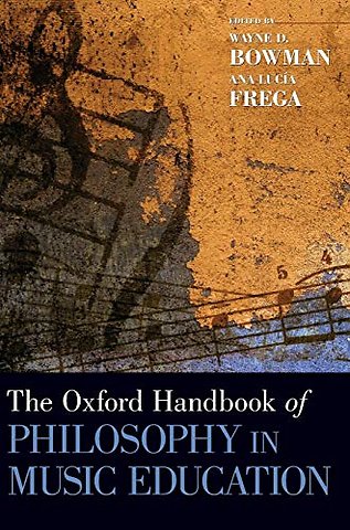 The Oxford Handbook of Philosophy in Music Education