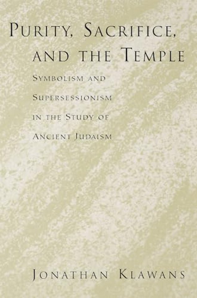 Purity, Sacrifice, and the Temple Symbolism and Supersessionism in the Study of Ancient Judaism