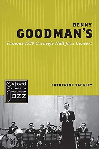 Benny Goodman's Famous 1938 Carnegie Hall Jazz Concert