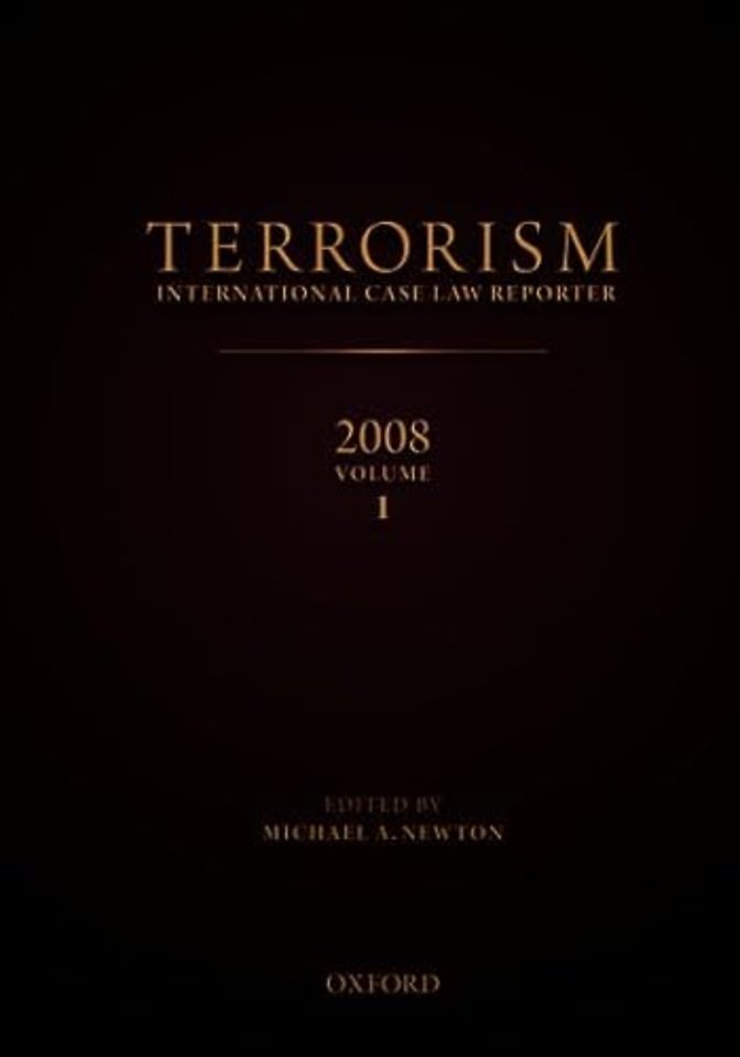 TERRORISM: INTERNATIONAL CASE LAW REPORTER 2008 VOLUME I