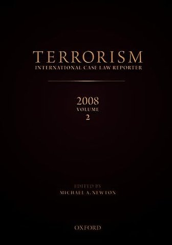 TERRORISM: INTERNATIONAL CASE LAW REPORTER 2008 Volume II