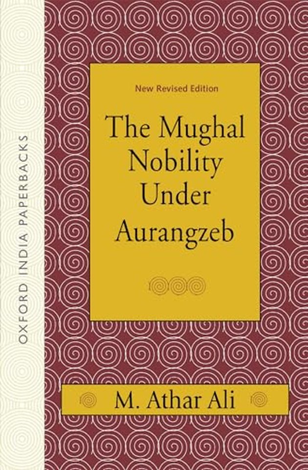 The Mughal Nobility Under Aurangzeb