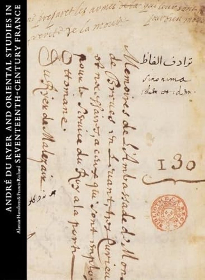 André Du Ryer and Oriental Studies in Seventeenth-Century France