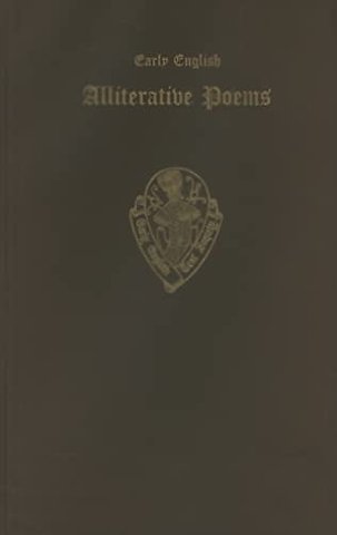 Early English Alliterative Poems . . . from MS. Cotton Nero A. x