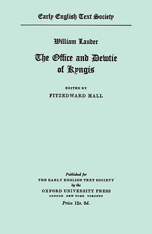 William Lauder Ane conpendious and breue tractate concernyng ye Office and Dewtie of Kyngis