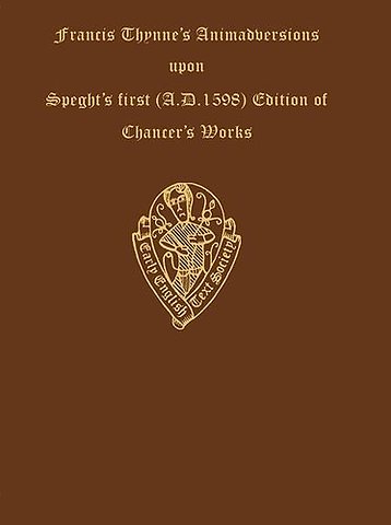 Francis Thynne Animadversions uppon Chaucer's Workes . . . 1598