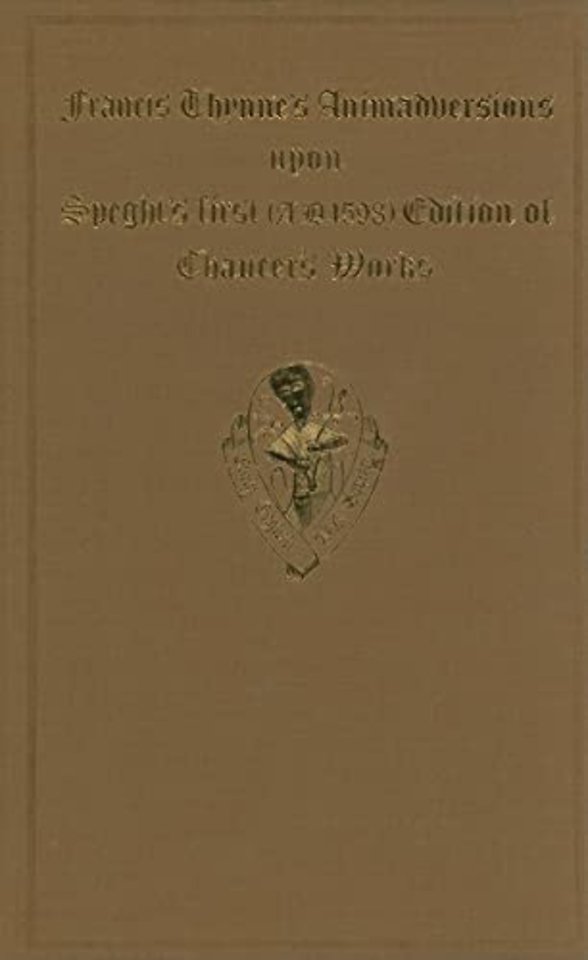 Francis Thynne Animadversions uppon Chaucer's Workes . . . 1598