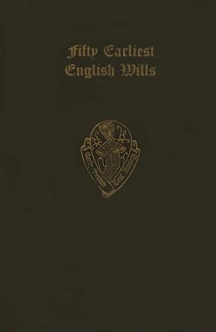 The fifty earliest English wills in the Court of Probate, London