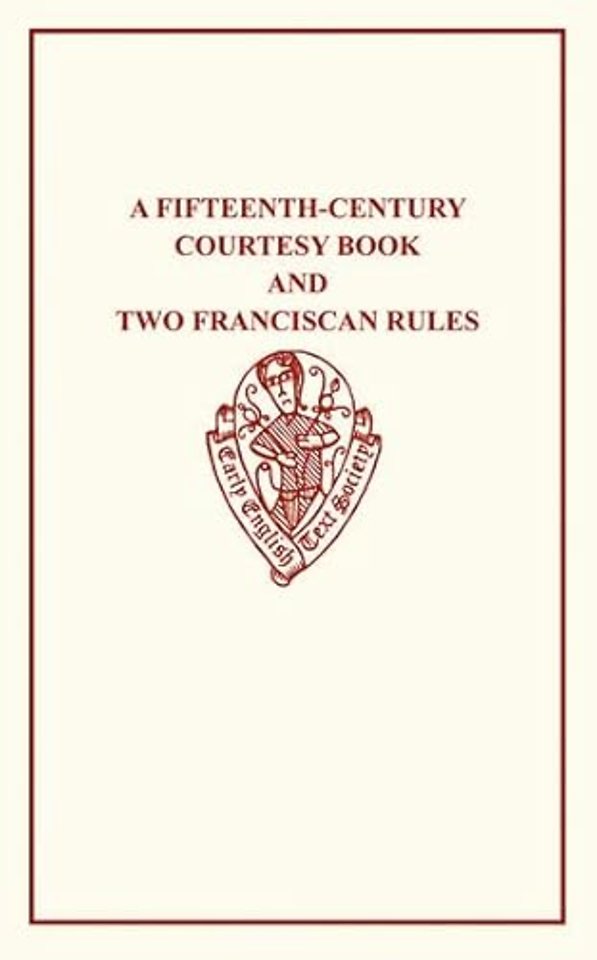 A Fifteenth-Century Courtesy Book, ed. R. W. Chambers, and Two Fifteenth-Century Franciscan Rules, ed. W. W. Seton