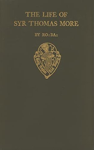 The Lyfe of Syr Thomas More, by R. Ba.