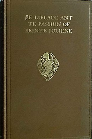 The Liflade ant te Passium of Seinte Iuliene