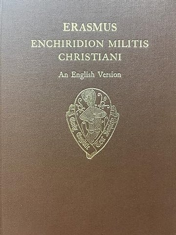 Erasmus Enchiridion Militis Christiani, an English Version