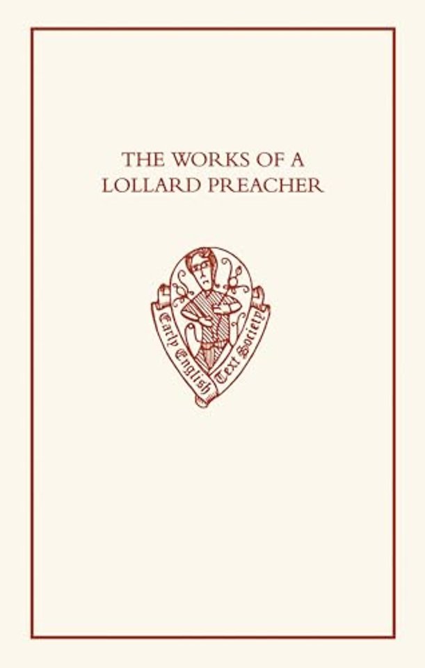 The Works of a Lollard Preacher: The sermon Omnis plantacio, The Tract Fundamentum aliud nemo potest ponere and The Tract De oblacione iugis sacrificii