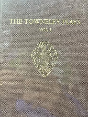 The Towneley Plays: Volume I: Introduction and Text