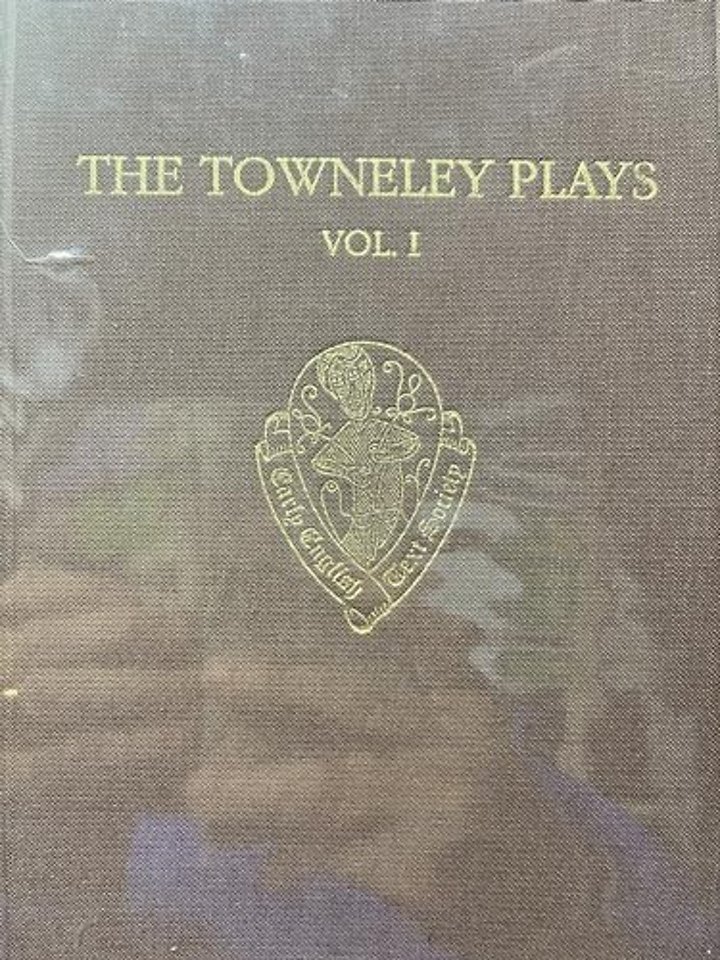 The Towneley Plays: Volume I: Introduction and Text