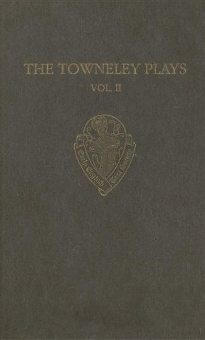 The Towneley Plays: Volume II: Notes and Glossary