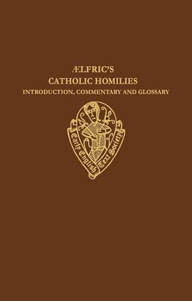 Aelfric's Catholic Homilies: Introduction, Commentary, and Glossary