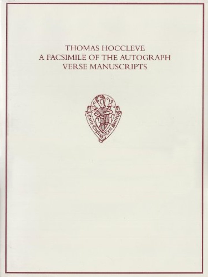 Thomas Hoccleve A Facsimile of the Autograph Verse Manuscripts