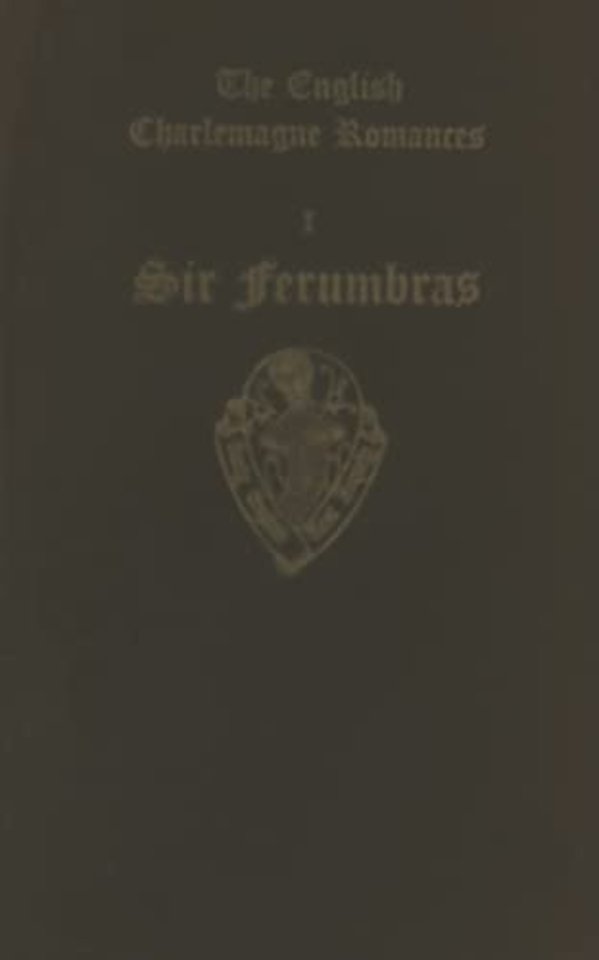 The English Charlemagne Romances I: Sir Ferumbras