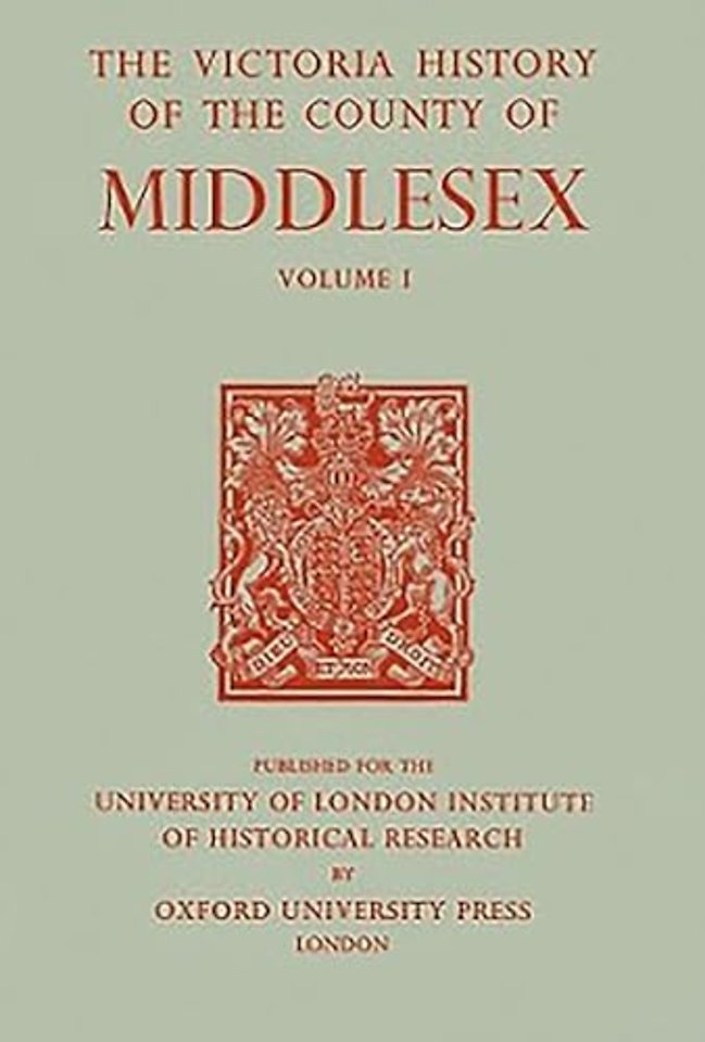 A History of the County of Middlesex – Volume I – Physique, Archaeology, Domesday Survey, Ecclesiastical Organization, Education, Index to P