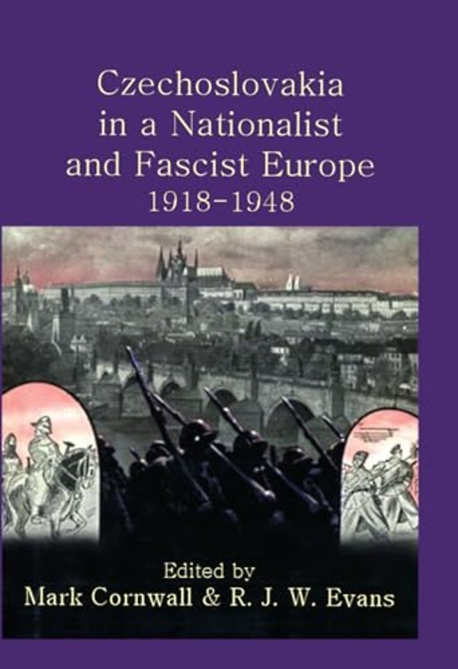 Czechoslovakia in a Nationalist and Fascist Europe, 1918–1948
