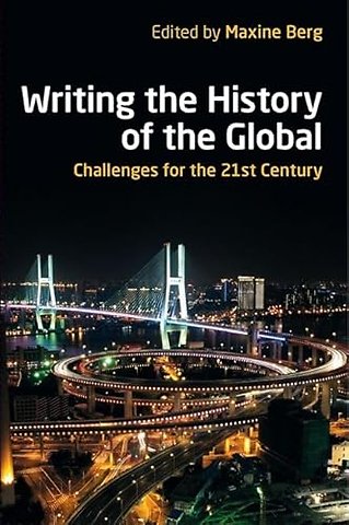 Writing the History of the Global – Challenges for the Twenty–First Century
