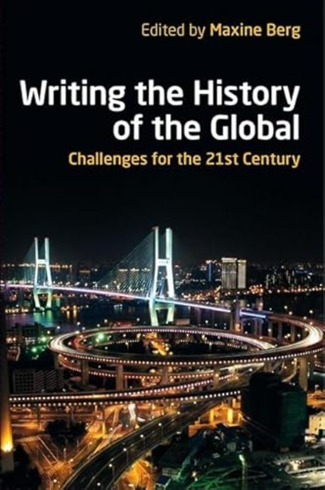 Writing the History of the Global – Challenges for the Twenty–First Century
