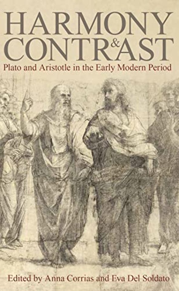 Harmony and Contrast – Plato and Aristotle in the Early Modern Period
